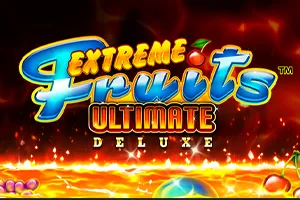 Playtech : Extreme Fruits Ultimate Deluxe - NOLIMITSLOT777
